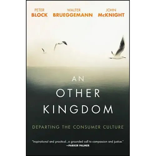 An Other Kingdom: Departing the Consumer Culture
