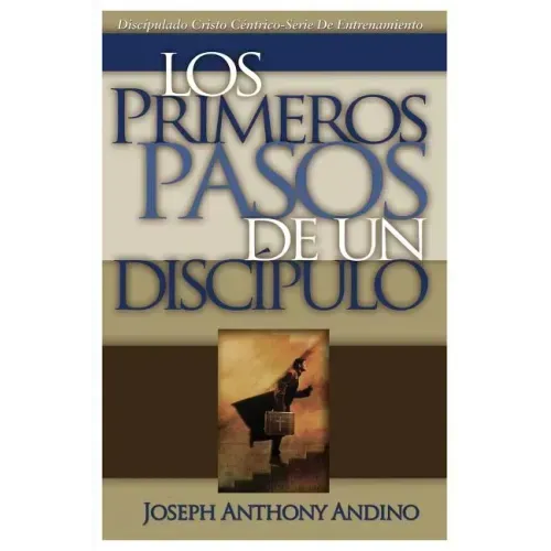 Los Primeros Pasos de un Discípulo: Acercando a Jesús