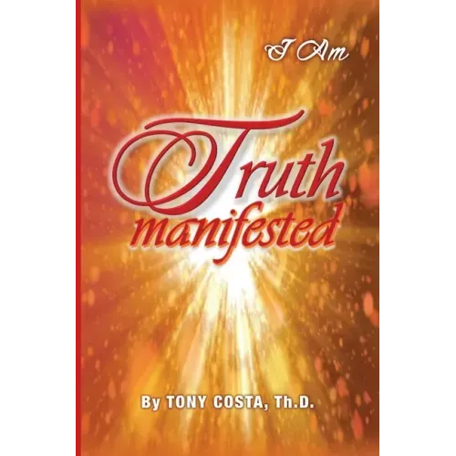 Truth Manifested: I Am
