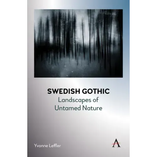Swedish Gothic: Landscapes of Untamed Nature