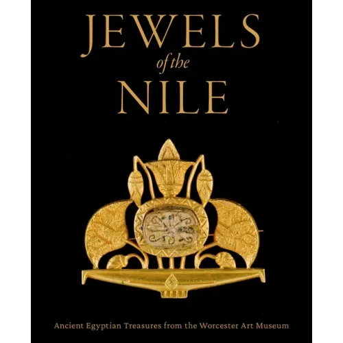 Jewels of the Nile: Ancient Egyptian Treasures from the Worcester Art Museum