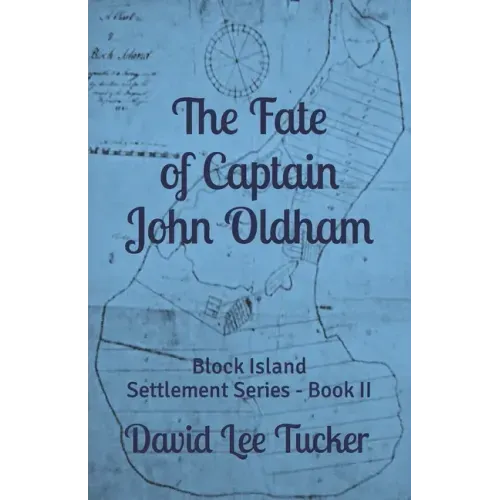 The Fate of Captain John Oldham: The Block Island Settlement Series - Book II
