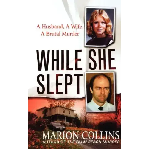 While She Slept: A Husband, a Wife, a Brutal Murder