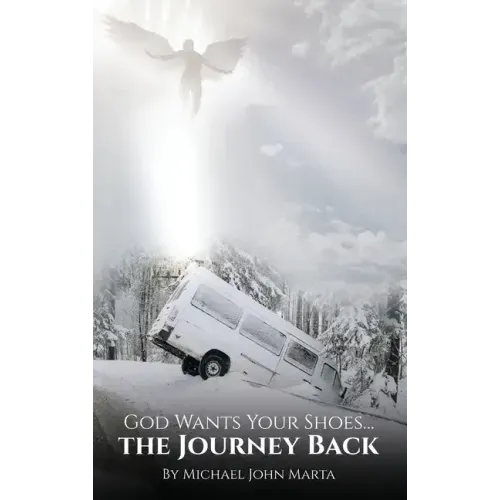 God Wants Your Shoes...: The Journey Back