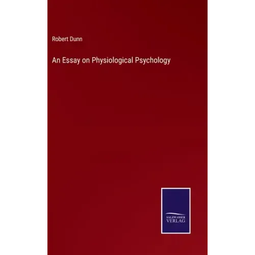 An Essay on Physiological Psychology