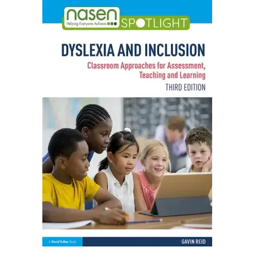 Dyslexia and Inclusion: Classroom Approaches for Assessment, Teaching and Learning