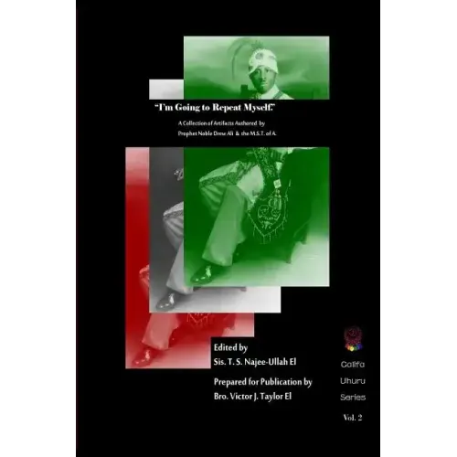 I'm Going to Repeat Myself.: A Collection of Artifacts Authored by Prophet Noble Drew Ali &The M.S.T. of A.