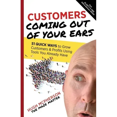 Customers Coming Out of Your Ears