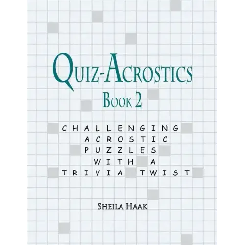Quiz-Acrostics Book 2: Challenging Acrostic Puzzles with a Trivia Twist