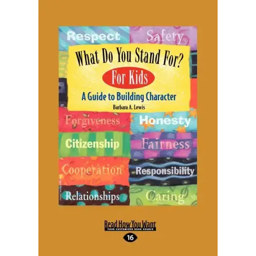 What Do You Stand For? For Kids: A Guide to Building Character (EasyRead Large Edition)