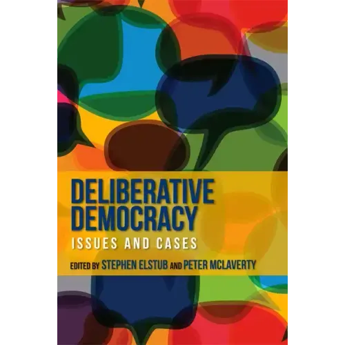 Deliberative Democracy: Issues and Cases