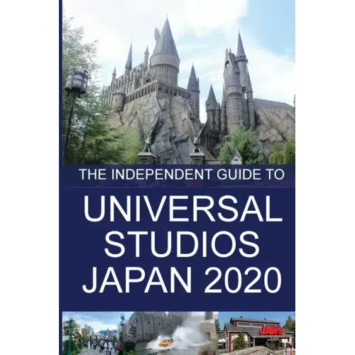 The Independent Guide to Universal Studios Japan 2020