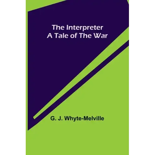 The Interpreter; A Tale of the War