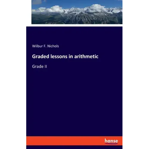 Graded lessons in arithmetic: Grade II