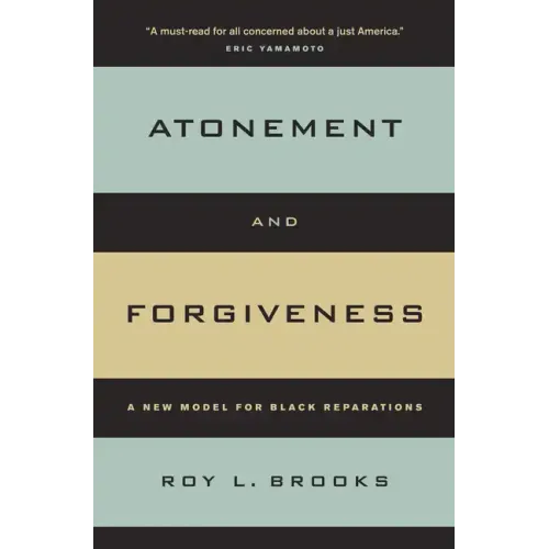 Atonement and Forgiveness: A New Model for Black Reparations