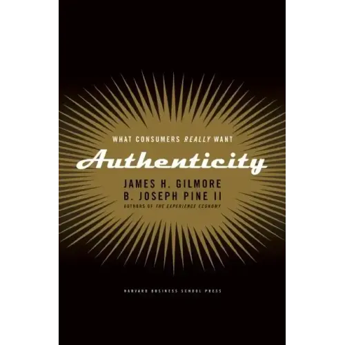 Authenticity: What Consumers Really Want