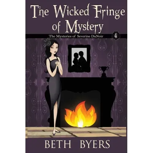 The Wicked Fringe of Mystery: A Severine DuNoir Historical Cozy Adventure