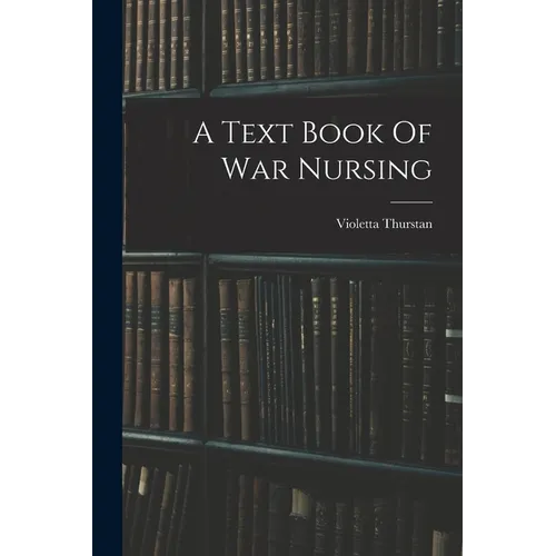 A Text Book Of War Nursing
