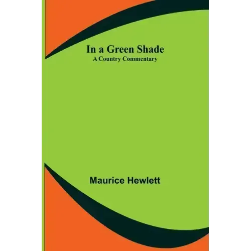 In a Green Shade; A Country Commentary