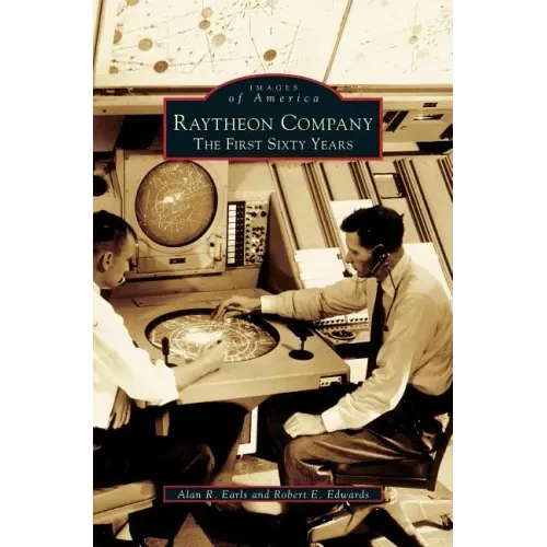 Raytheon Company: The First Sixty Years