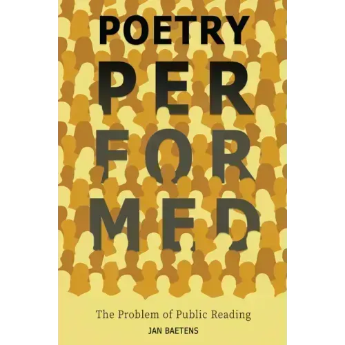 Poetry Performed: The Problem of Public Reading