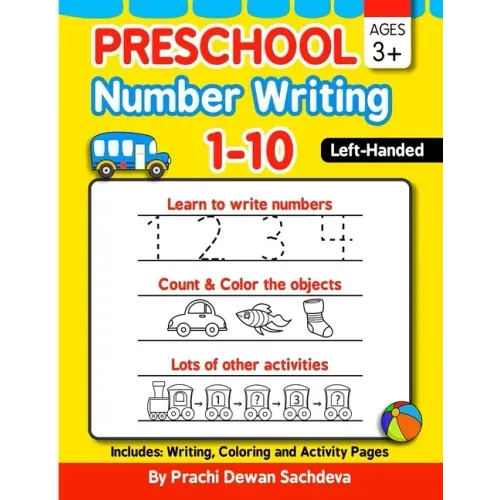 Preschool Number Writing 1 - 10, Left handed kids, Ages 3+: Specially designed Home Learning Book with Writing Practice, Coloring Pages, Activity Work