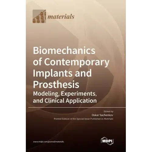 Biomechanics of Contemporary Implants and Prosthesis: Modeling, Experiments, and Clinical Application