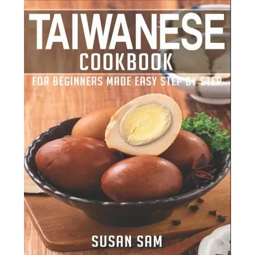 Taiwanese Cookbook: Book 1, for Beginners Made Easy Step by Step