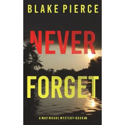 Never Forget (A May Moore Suspense Thriller-Book 8)