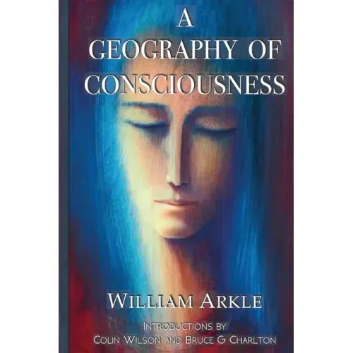 A Geography of Consciousness: 2nd expanded edition