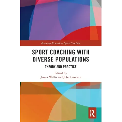 Sport Coaching with Diverse Populations: Theory and Practice