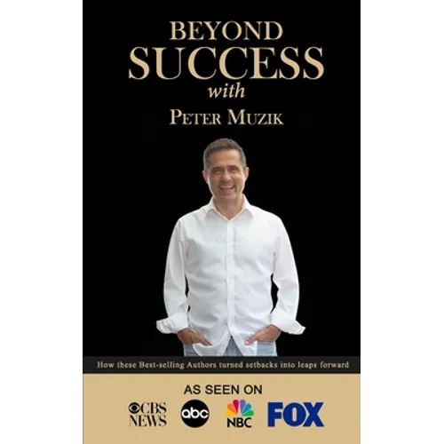 Beyond Success with Peter Muzik