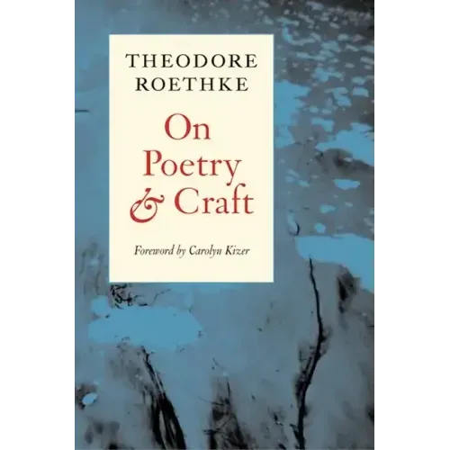 On Poetry and Craft: Selected Prose