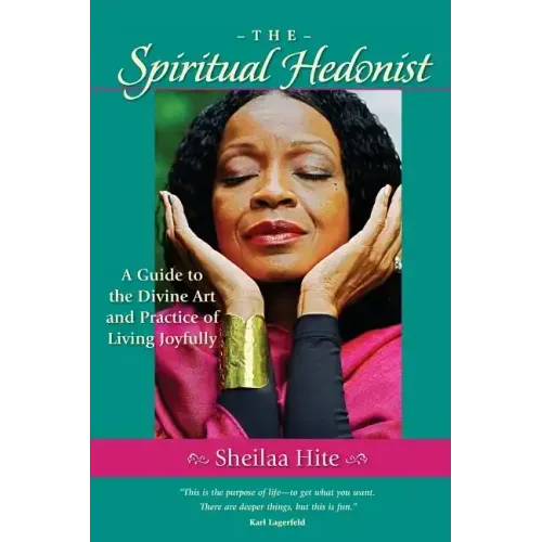 The Spiritual Hedonist: A Guide to the Divine Art of Living Joyfully