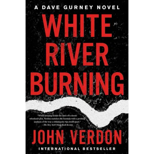 White River Burning: A Dave Gurney Novel: Book 6
