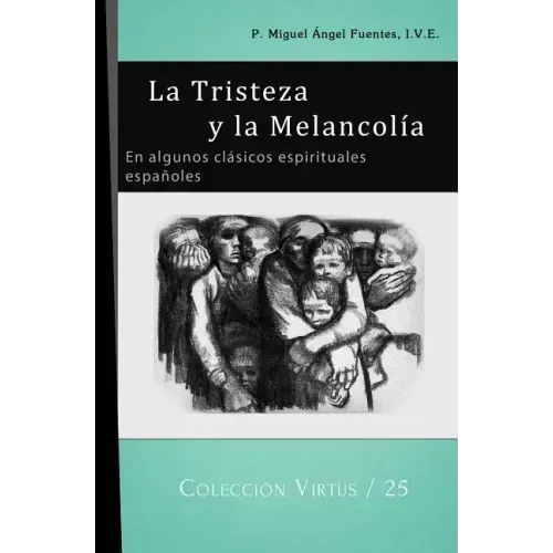 La Tristeza y la Melancolía: En algunos clásicos espirituales españoles