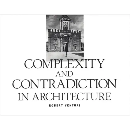 Robert Venturi: Complexity and Contradiction in Architecture