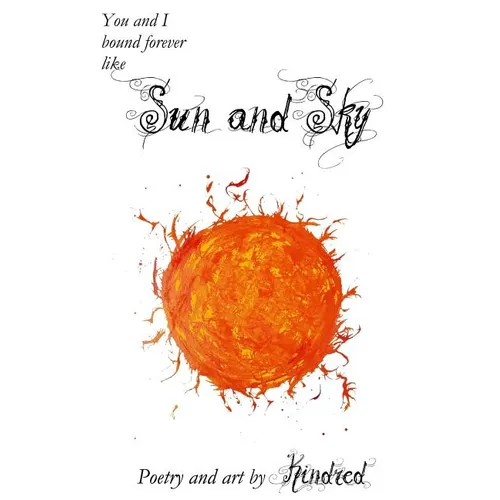 Sun and Sky: Poetry and Art by Kindred