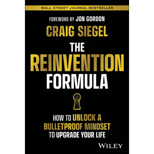 The Reinvention Formula: How to Unlock a Bulletproof Mindset to Upgrade Your Life