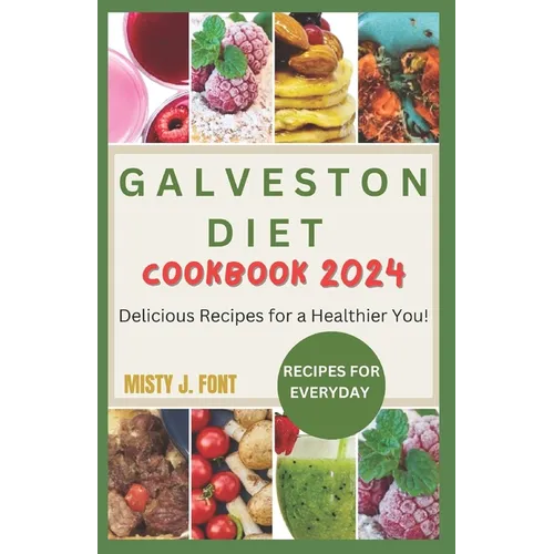 Galveston Diet Cookbook 2024: Delicious Recipes for a Healthier You!