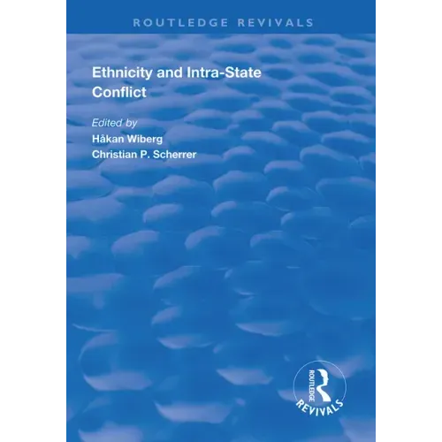 Ethnicity and Intra-State Conflict: Types, Causes and Peace Strategies