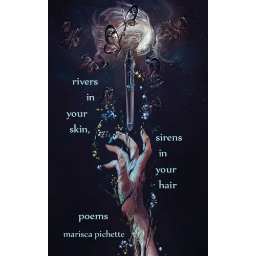 Rivers in Your Skin, Sirens in Your Hair: Poems
