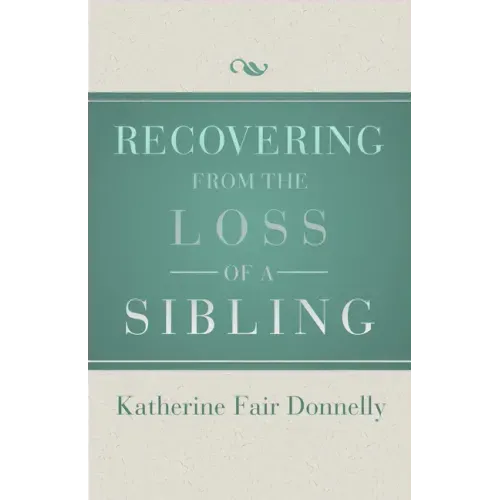 Recovering from the Loss of a Sibling