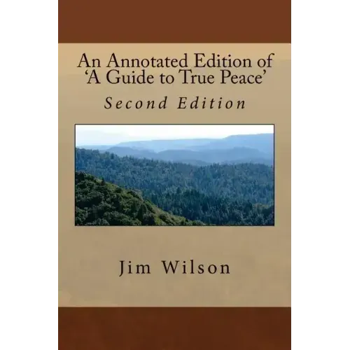 An Annotated Edition of 'A Guide to True Peace': Second Expanded and Corrected Edition