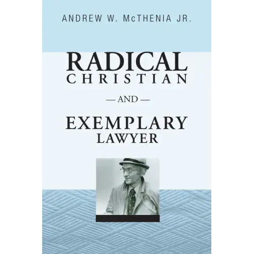 Radical Christian and Exemplary Lawyer: Honoring William Stringfellow