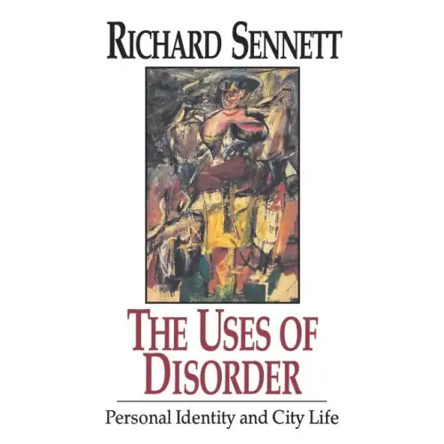 The Uses of Disorder: Personal Identity and City Life