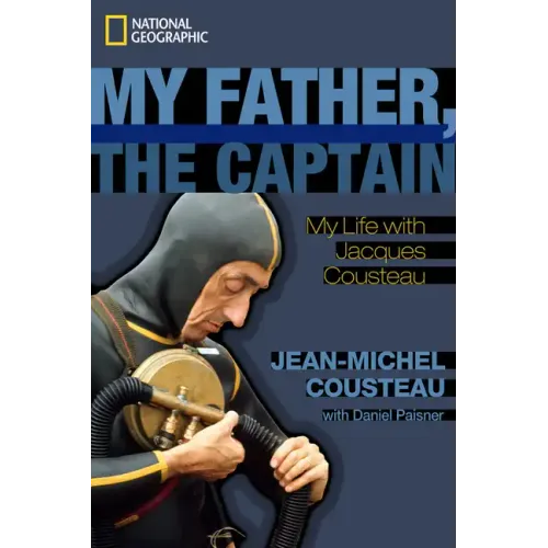 My Father, the Captain: My Life with Jacques Cousteau