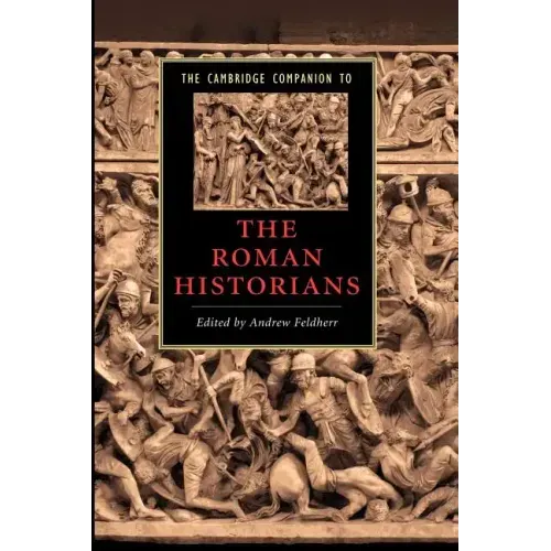 The Cambridge Companion to the Roman Historians