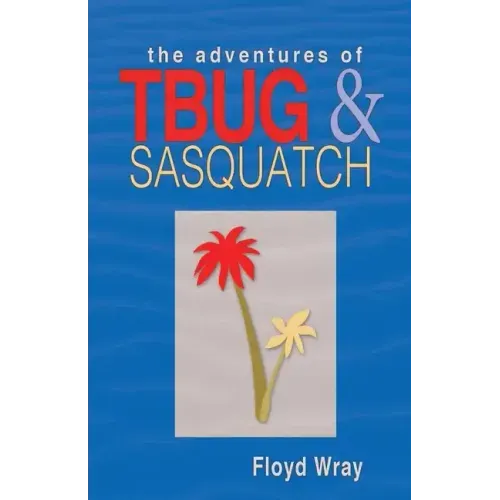 The Adventures of T-Bug & Sasquatch