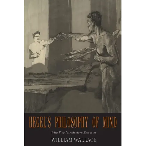 Hegel's Philosophy of Mind: Hegel's Encyclopedia of the Philosophical Sciences